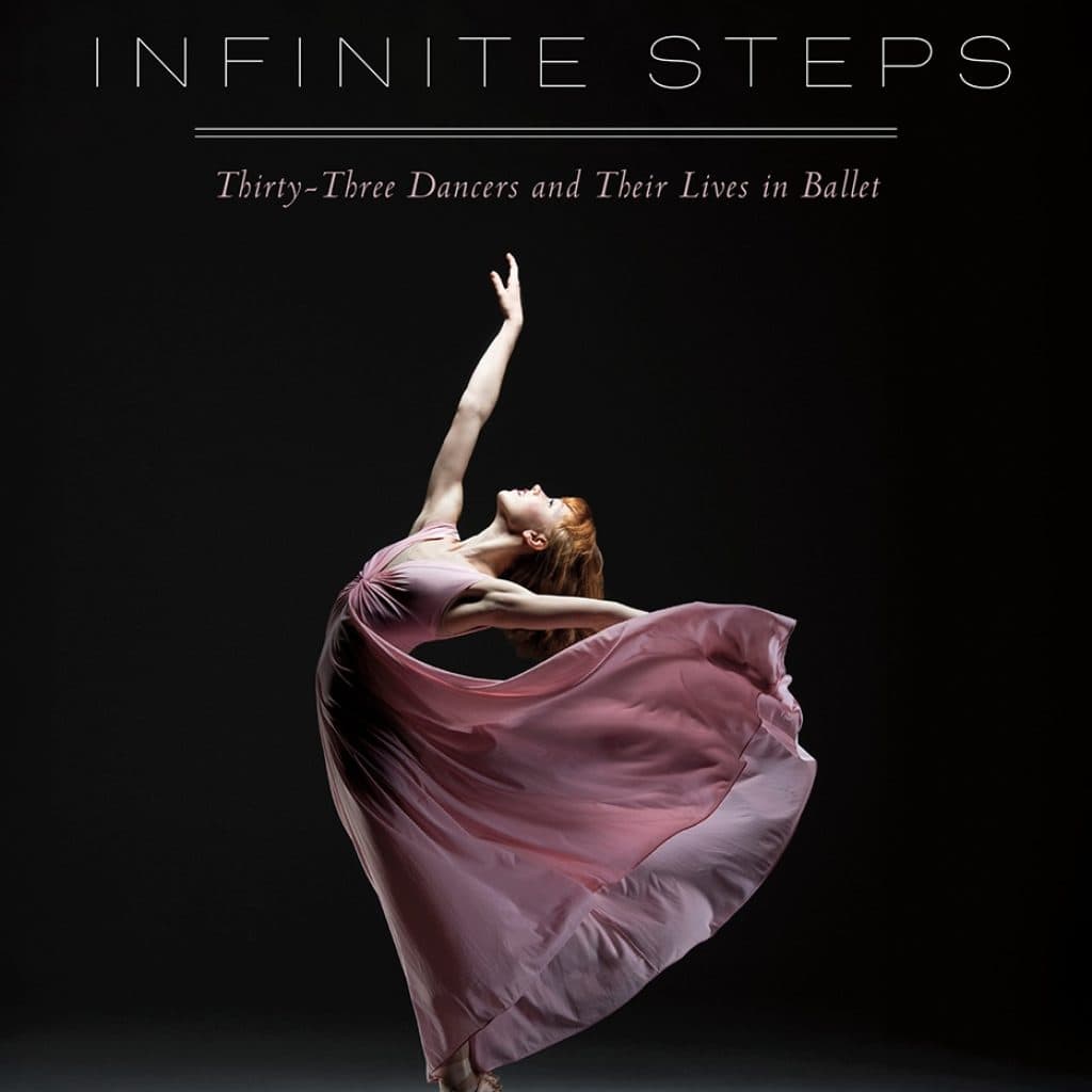 Book review: Gavin Larsen and Gene Schiavone’s ‘Infinite Steps: Thirty-three Dancers and Their Lives in Ballet’